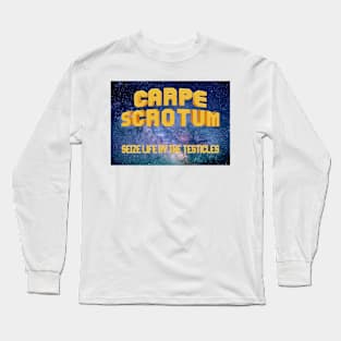 Carpe Scrotum - Seize Life Long Sleeve T-Shirt